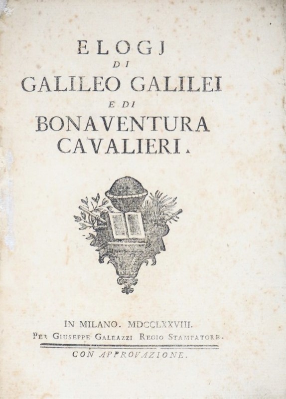 Mathematics. FRISI. Elogi di Galileo Galilei e Bonaventura Cavalieri.  - Auction RARE BOOKS & GRAPHIC ARTS - Bado e Mart Auctions