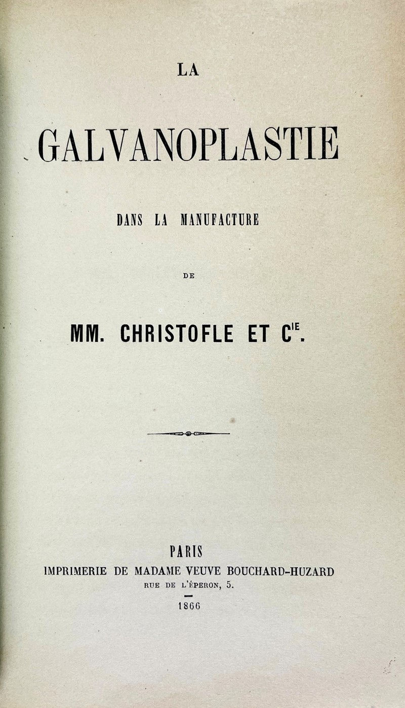 Electroplating. CHRISTOFLE. La Galvanoplastie dans la Manufacture.  (1866)  - Auction  [..]
