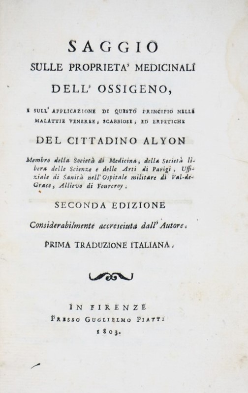 Medicine. ALYON. Saggio sulle propriet&#224; medicinali dell’Ossigeno.  [..]