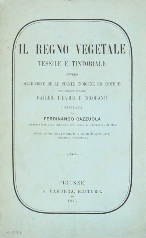 Dyeing. CAZZUOLA. Il Regno Vegetale Tessile e Tintoriale  - Auction RARE ANTIQUE  [..]