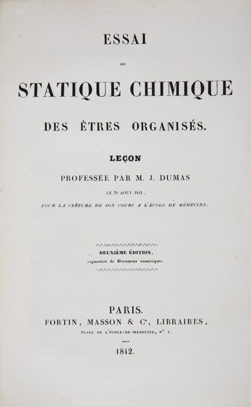Chemistry. DUMAS. Essai de statique chimique des etres organises.  - Auction RARE  [..]