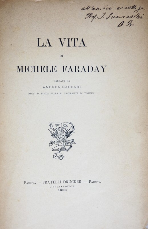 Faraday.  NACCARI. La vita di Michele Faraday.  - Auction RARE ANTIQUE & MODERN  [..]