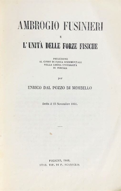 Physics – Mathematics. DAL POZZO DI MOMBELLO. Ambrogio Fusinieri e l&#39;unit&#224;  [..]
