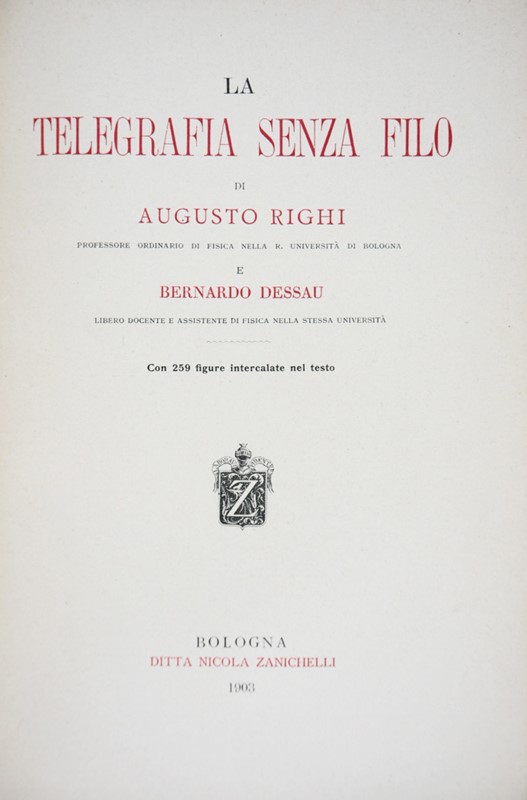 Physics – Telegraphy. RIGHI. La Telegrafia senza Filo. 1903.  - Auction RARE  [..]