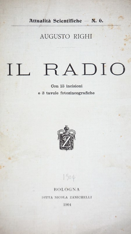 Radioactivity. RIGHI. Il Radio.  - Auction RARE ANTIQUE & MODERN BOOKS - Bado  [..]