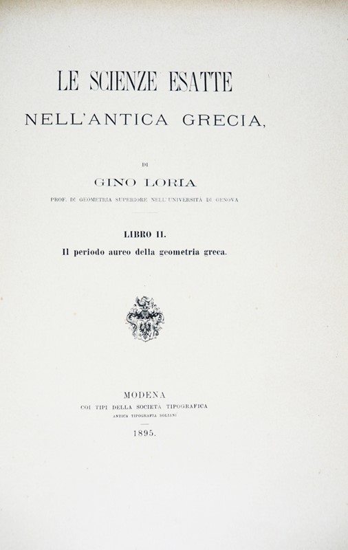 Mathematics. LORIA. Le Scienze Esatte nell&#39;Antica Grecia.  - Auction RARE  [..]