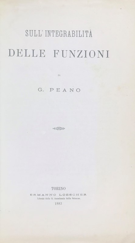 Integral functions. PEANO. Sull&#39;integrabilit&#224; delle funzioni.   [..]