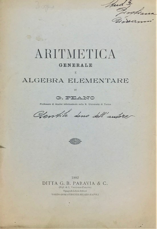 Mathematical Logic. PEANO. Aritmetica Generale e Algebra Elementare