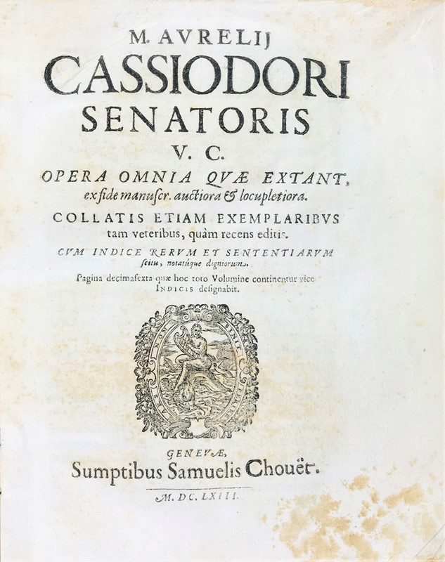 Cassiodorus&#39; collected works. CASSIODORO. M. Aurelij Cassiodori Senatoris  [..]