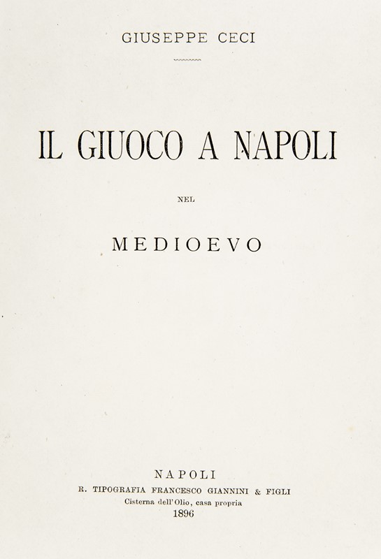 Games. CECI. Il giuoco a Napoli nel medioevo.  - Auction RARE ANTIQUE & MODERN  [..]