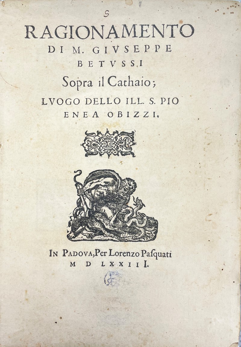 BETUSSI. Ragionamento di… Sopra il Cathaio.  - Auction RARE ANTIQUE &  [..]