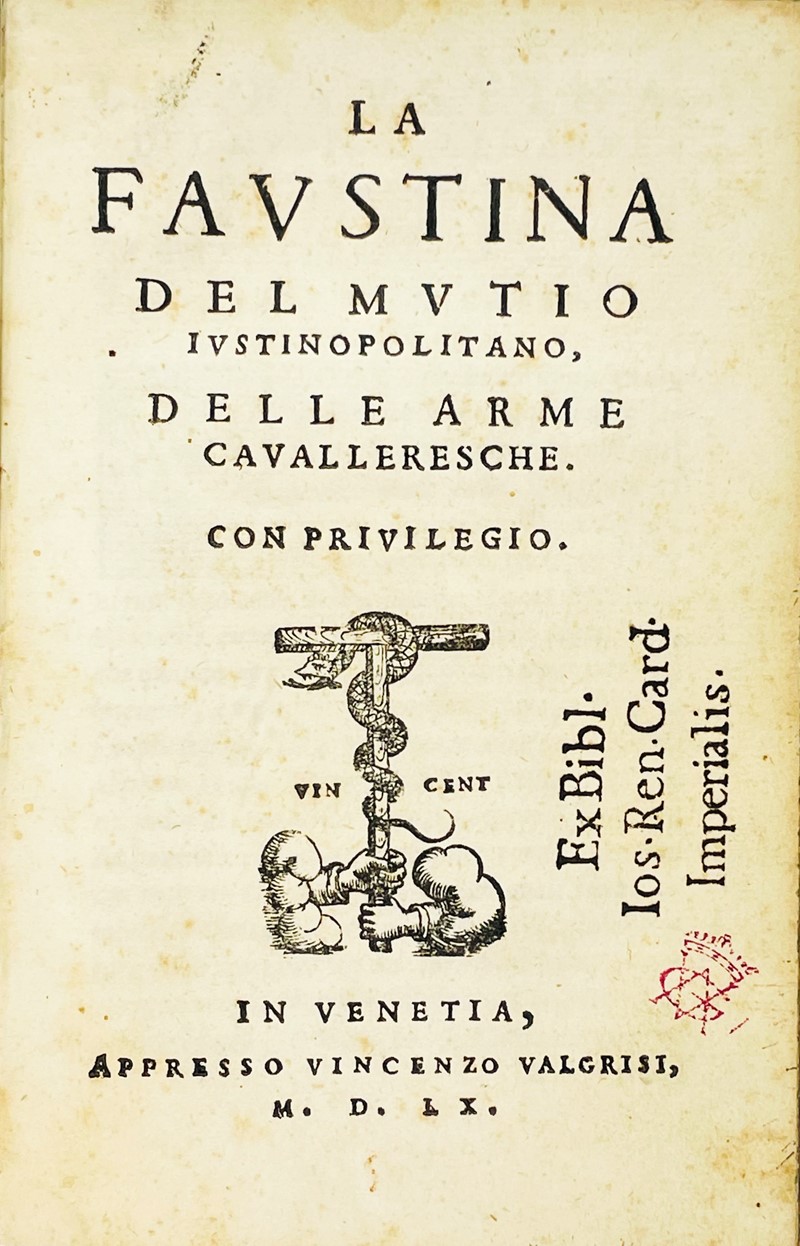 Knightly art. MUZIO. La Faustina del Mutio Iustinopolitano, delle Arme Cavalleresche.  [..]