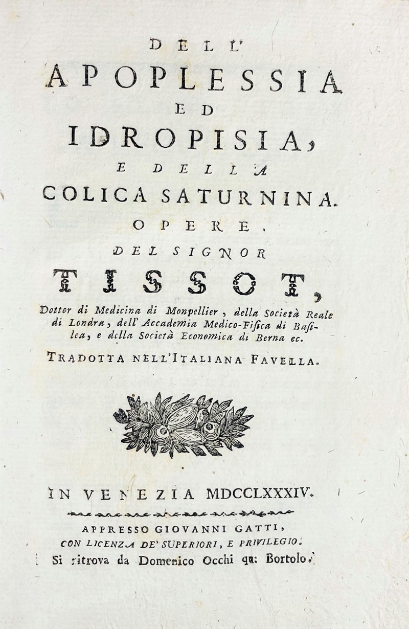 Medicine. TISSOT. Dell’apoplessia ed idropisia, e della Colica Saturnina.  [..]