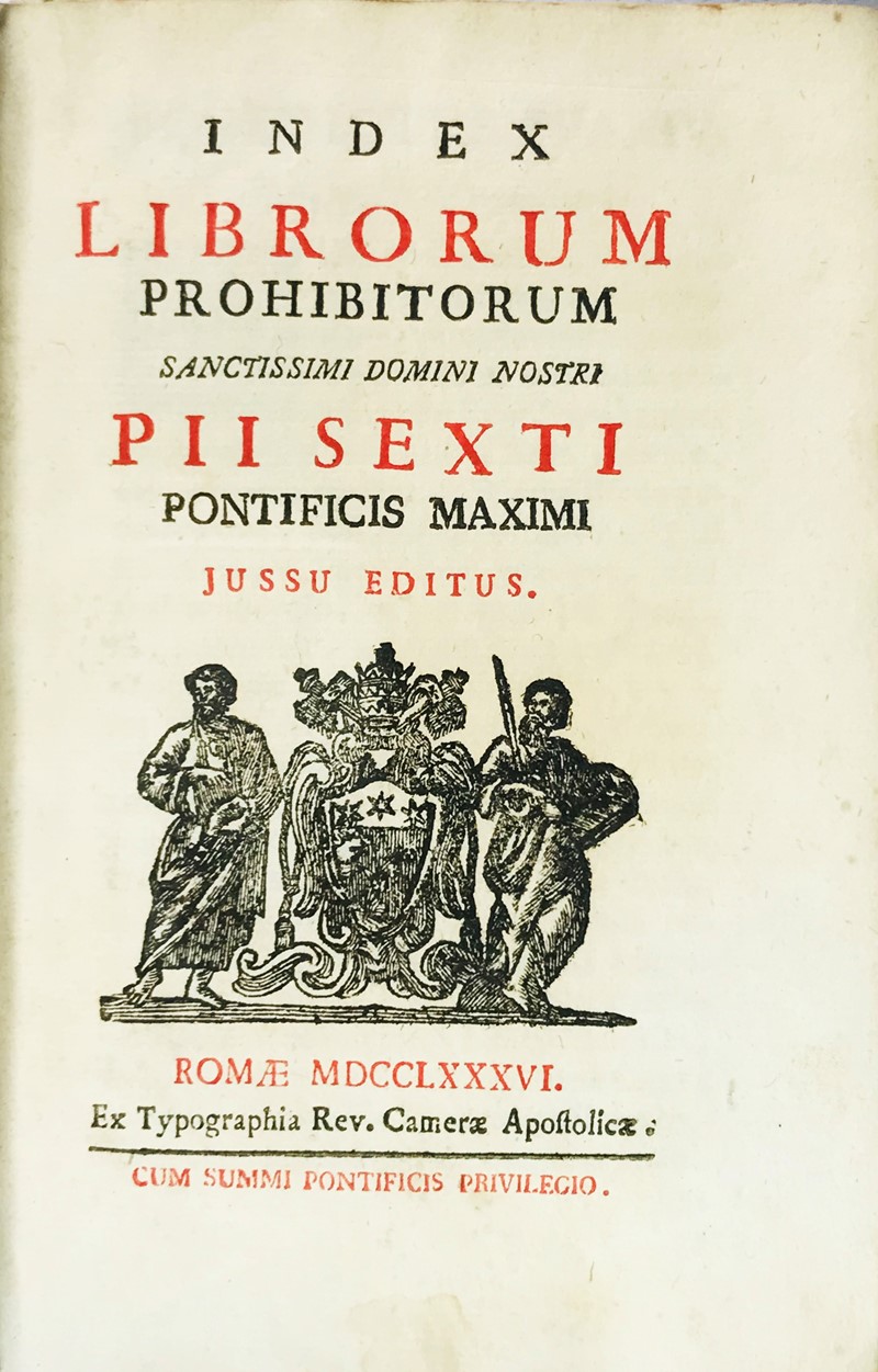 Index Librorum prohibitorum Sanctissimi Domini nostri Pii Sexti Pontificis Maximi  [..]